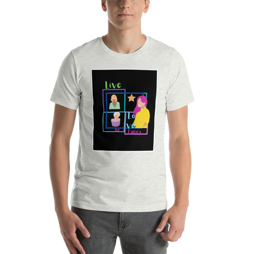 Live Love Be Fancy Short-Sleeve Unisex T-Shirt Cotesh
