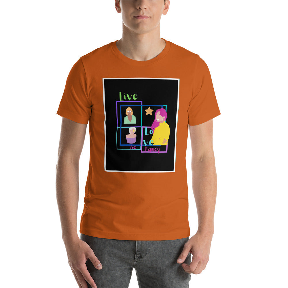 Live Love Be Fancy Short-Sleeve Unisex T-Shirt Cotesh