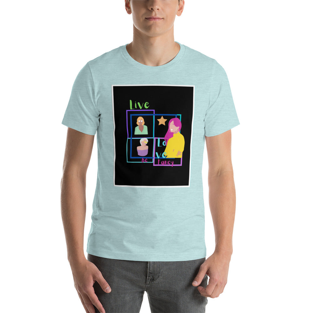 Live Love Be Fancy Short-Sleeve Unisex T-Shirt Cotesh
