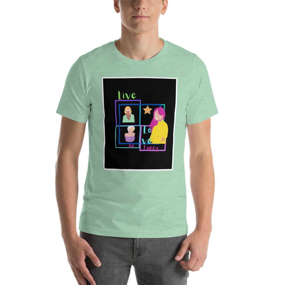 Live Love Be Fancy Short-Sleeve Unisex T-Shirt Cotesh