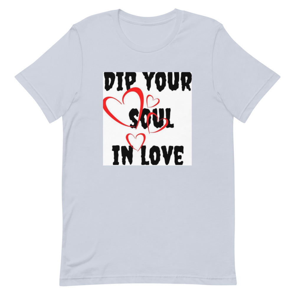 Dip your soul in love Short-Sleeve Unisex T-Shirt