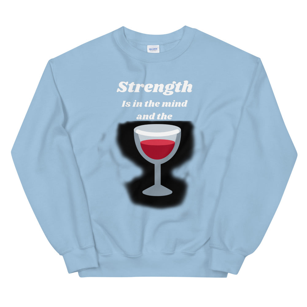 Strenght is in the wine Unisex Sweatshirt Cotesh