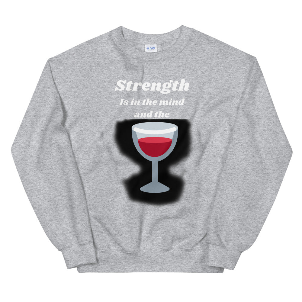 Strenght is in the wine Unisex Sweatshirt Cotesh