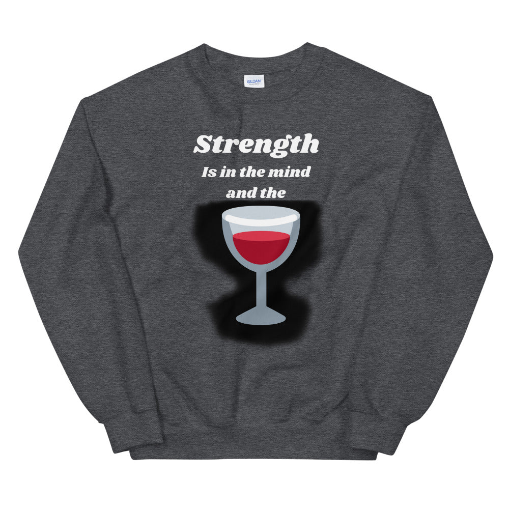 Strenght is in the wine Unisex Sweatshirt Cotesh
