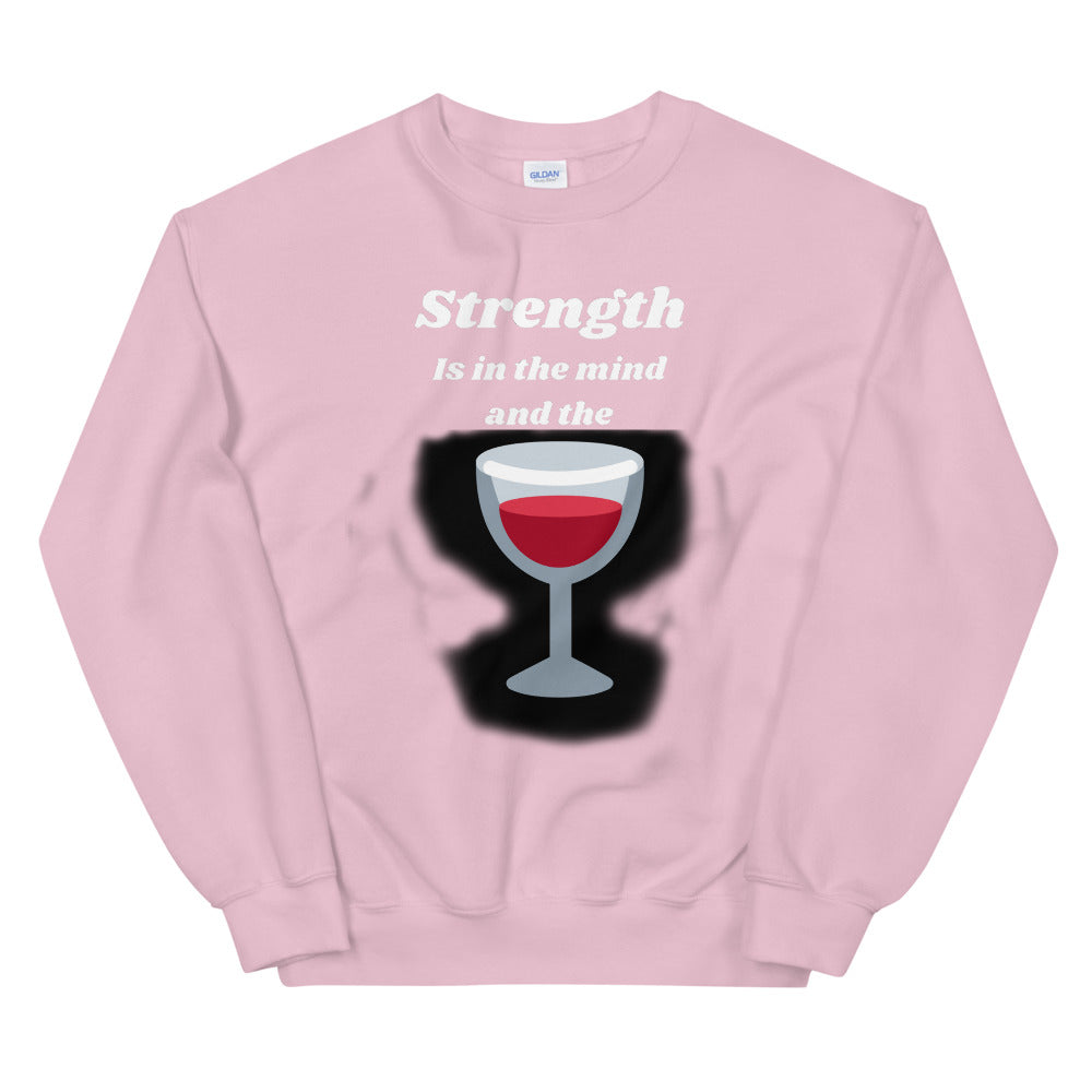 Strenght is in the wine Unisex Sweatshirt Cotesh