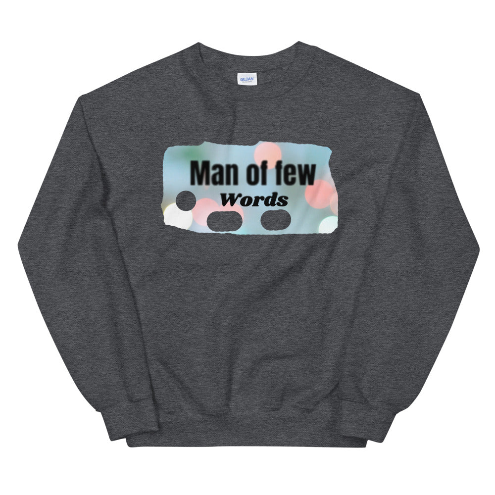 Man of Few Words Unisex Sweatshirt Cotesh