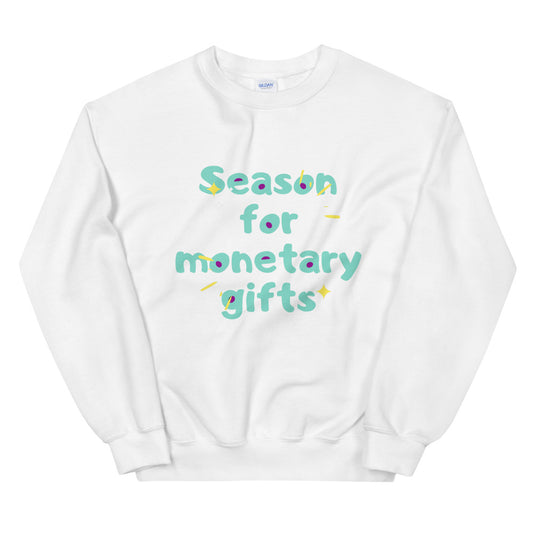 Season for Monetary Gifts Unisex Sweatshirt Cotesh