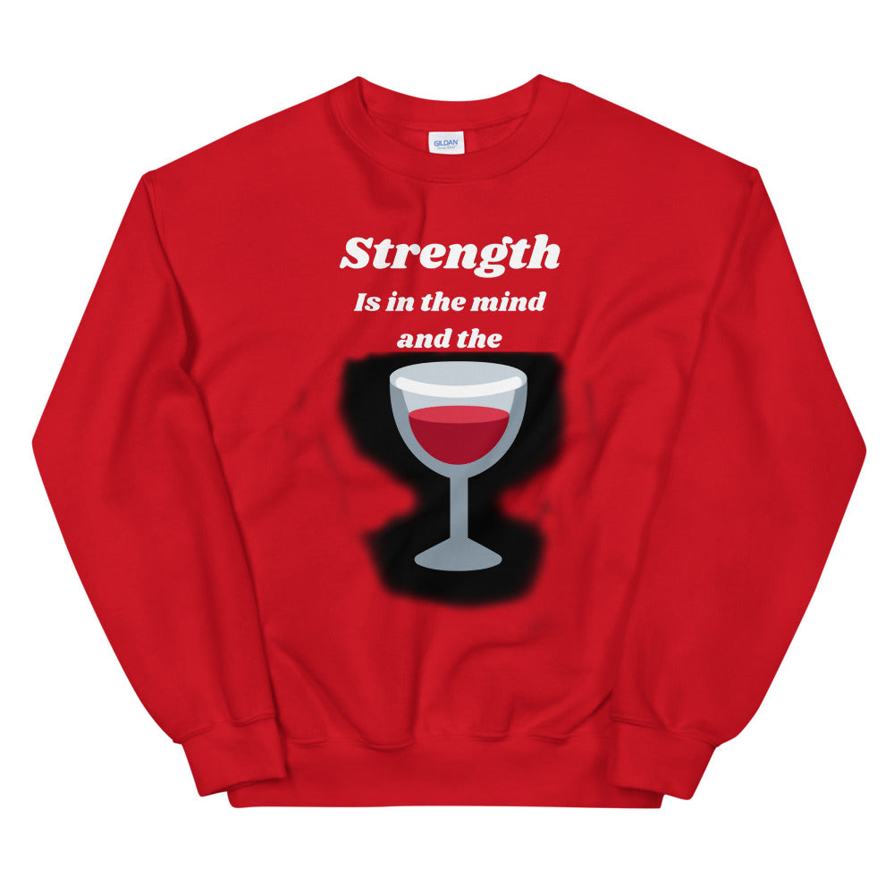 Strenght is in the wine Unisex Sweatshirt Cotesh