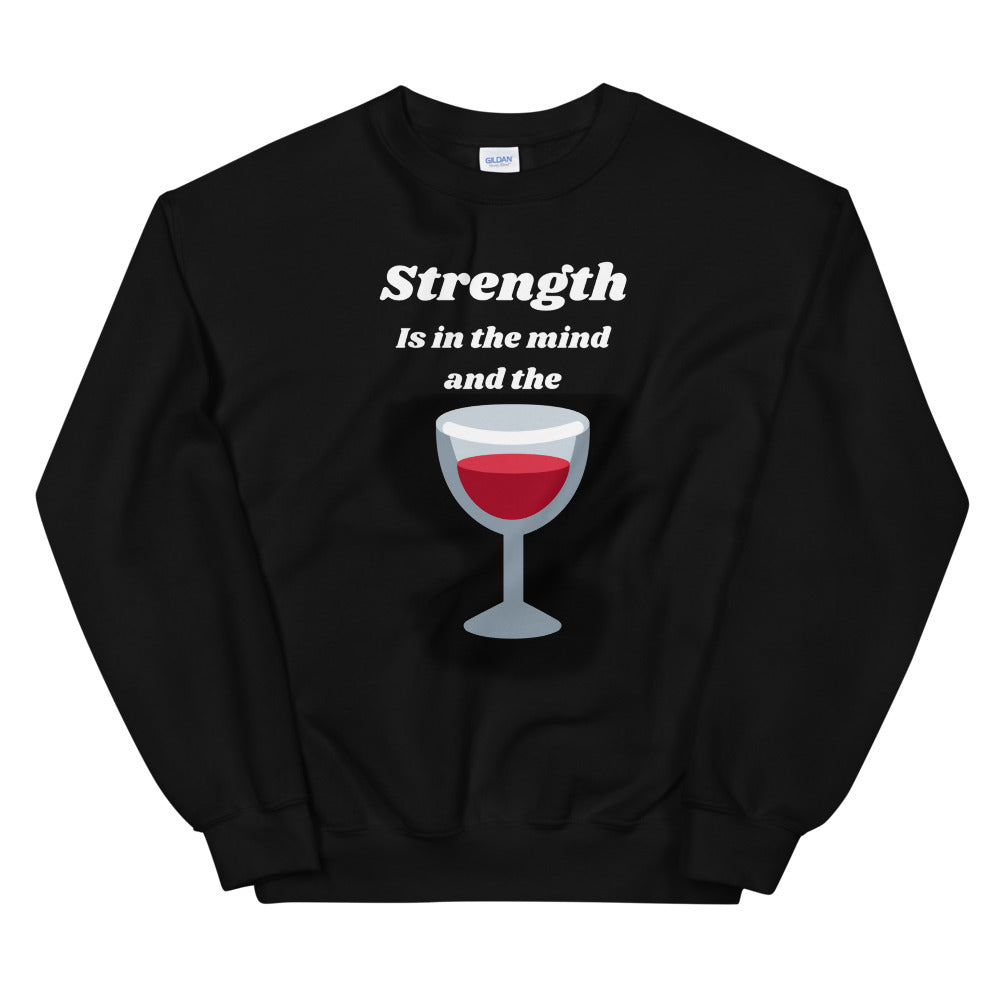 Strenght is in the wine Unisex Sweatshirt Cotesh