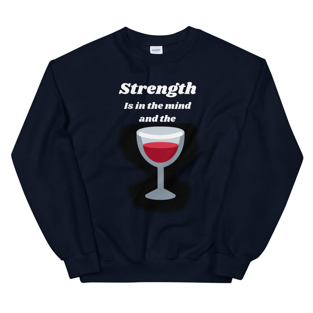 Strenght is in the wine Unisex Sweatshirt Cotesh