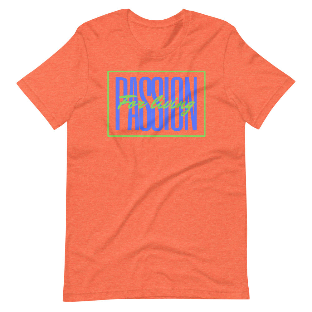 Passion for Living Short-Sleeve Unisex T-Shirt Cotesh