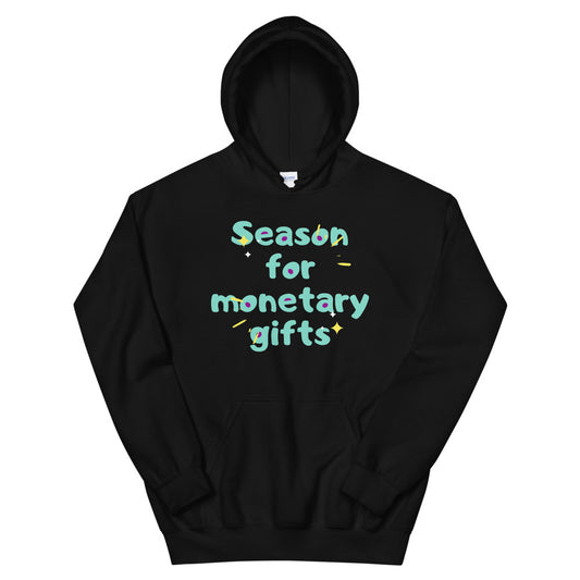 Season For Monetary Gift Unisex Hoodie Cotesh
