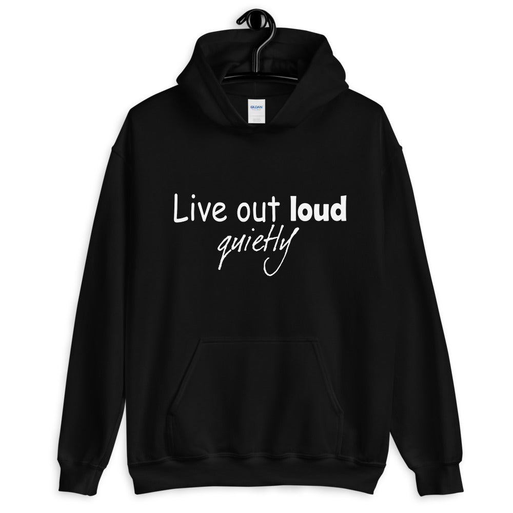 Live out quietly Unisex Hoodie | cotesh | hoodiez