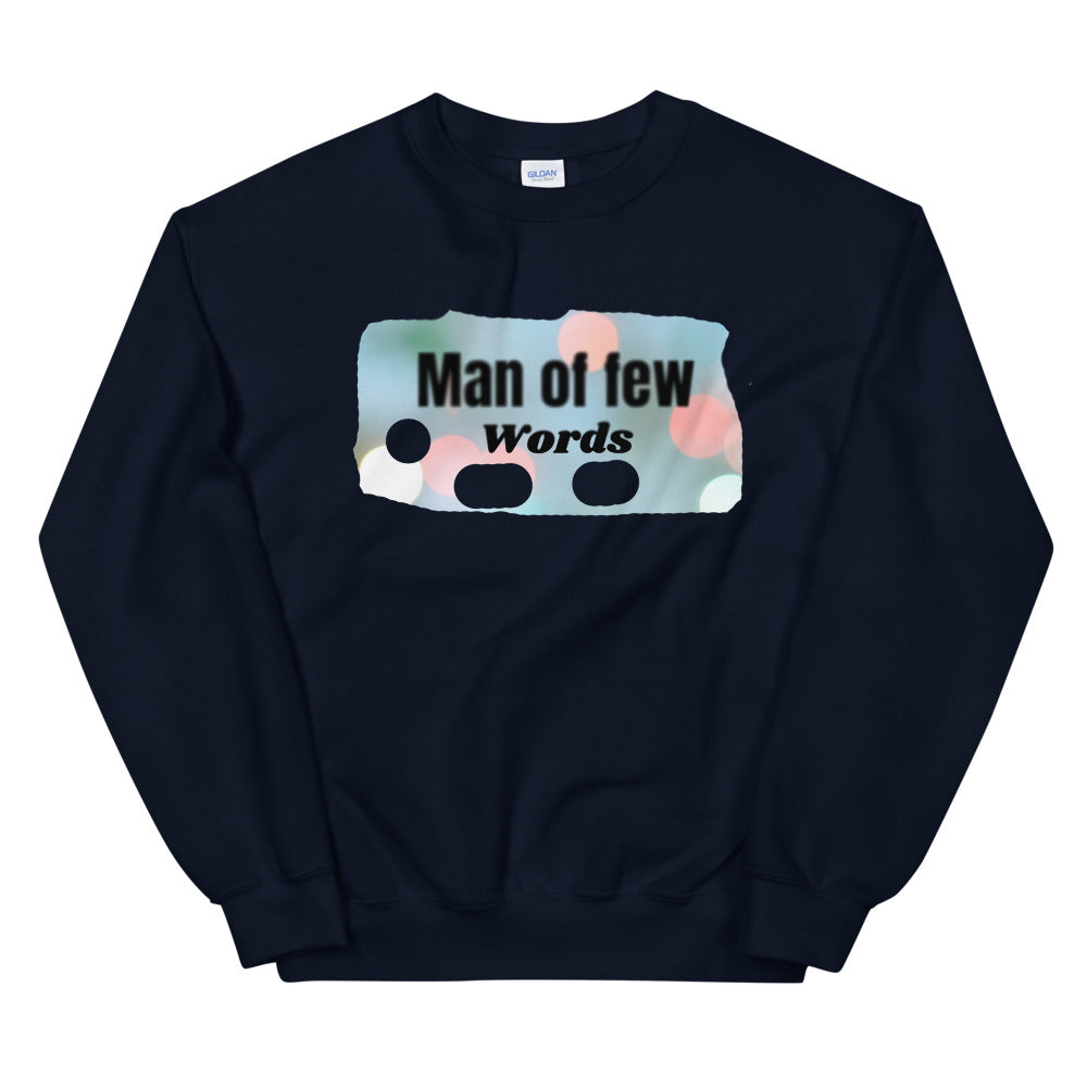 Man of Few Words Unisex Sweatshirt Cotesh