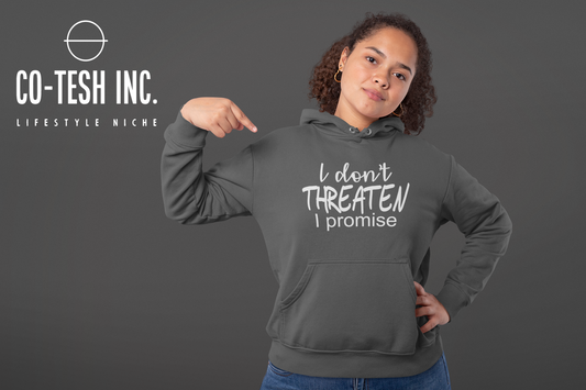 I don't threaten I promise Unisex Hoodie | Cotesh