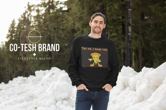 Try me if you dare Unisex Sweatshirt