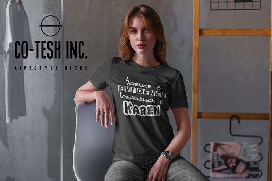 Science is evidence ignorance is Karen Short-Sleeve Unisex T-Shirt | Cotesh | expression tees