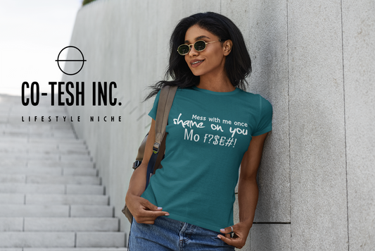 Mess with me once Shame on you Short-Sleeve Unisex T-Shirt | Cotesh | Expression tees
