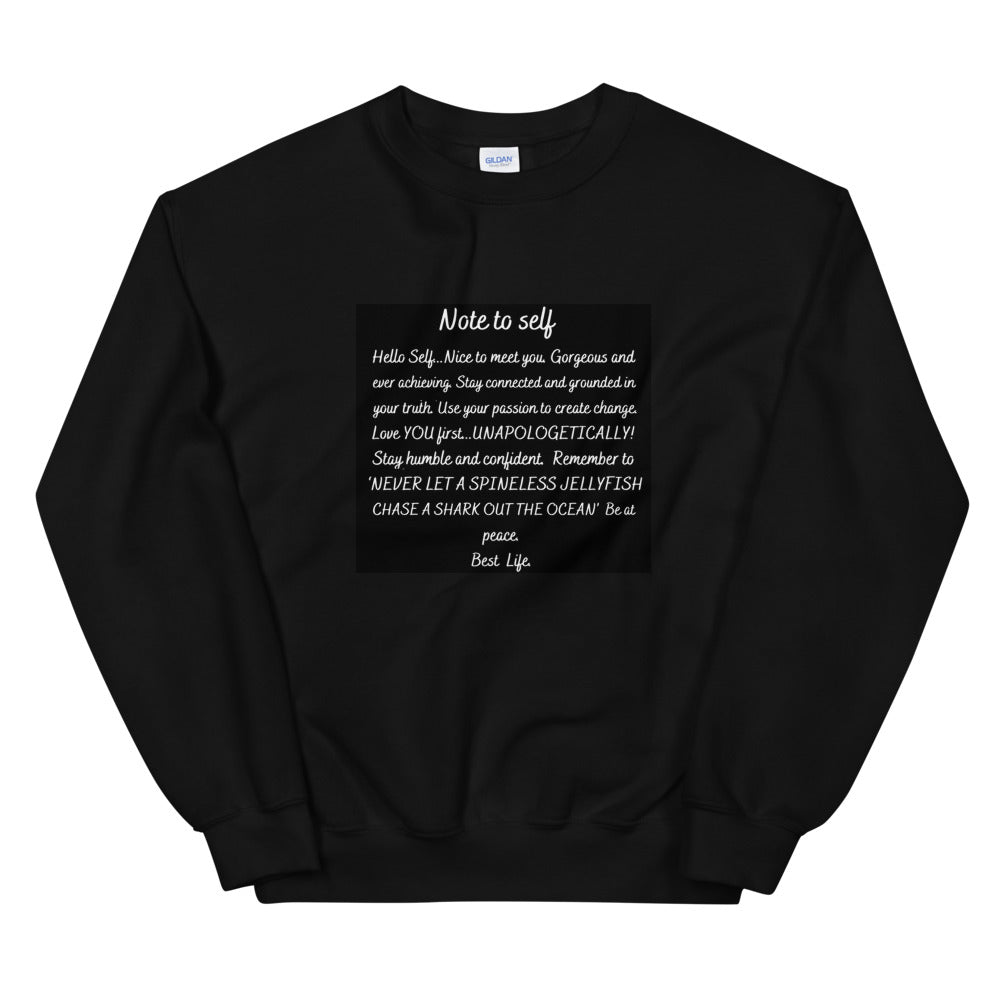 Note to self Unisex Sweatshirt