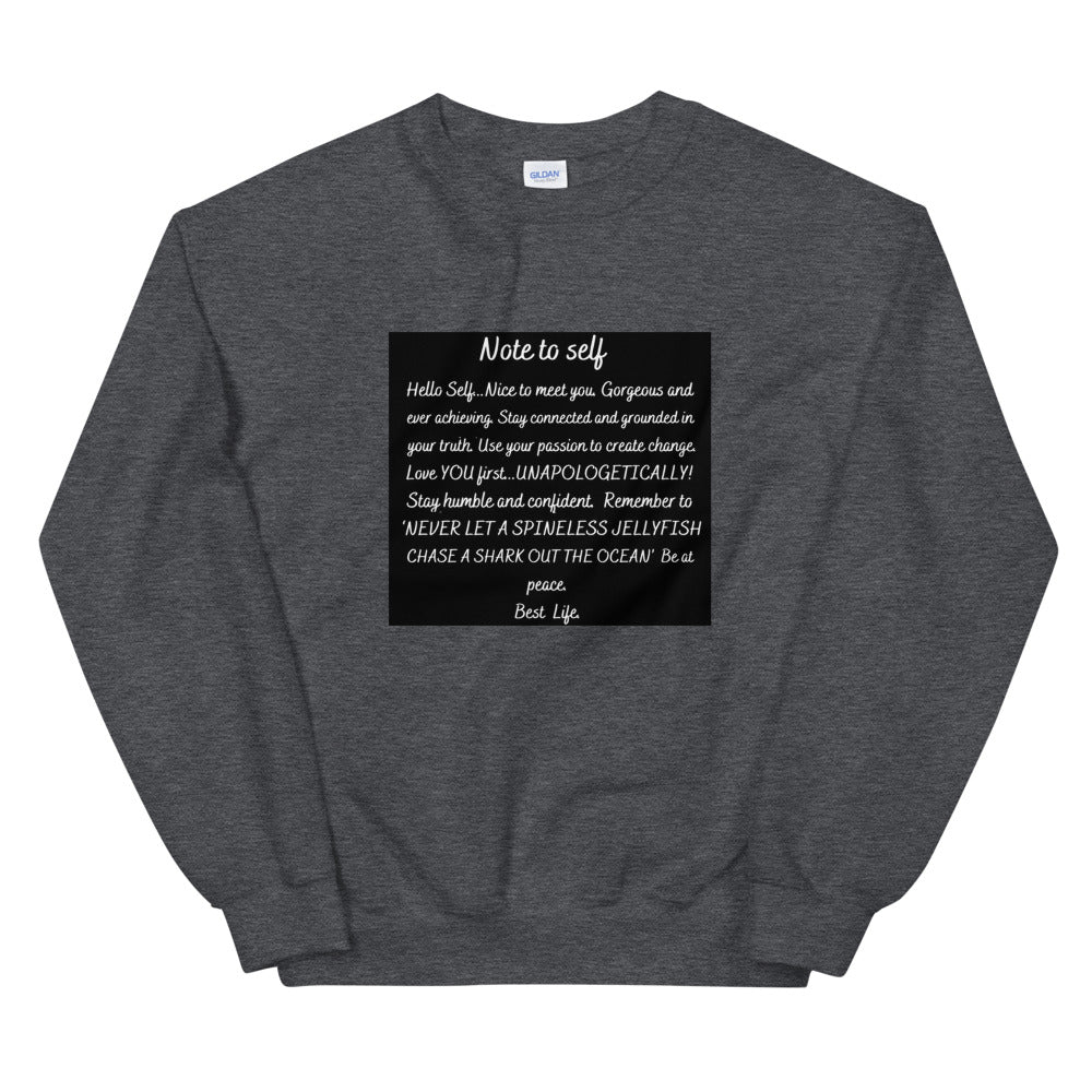 Note to self Unisex Sweatshirt