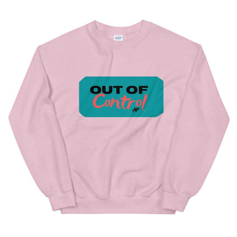 Out of Control AF 101-Unisex Sweatshirt by Co-Tesh