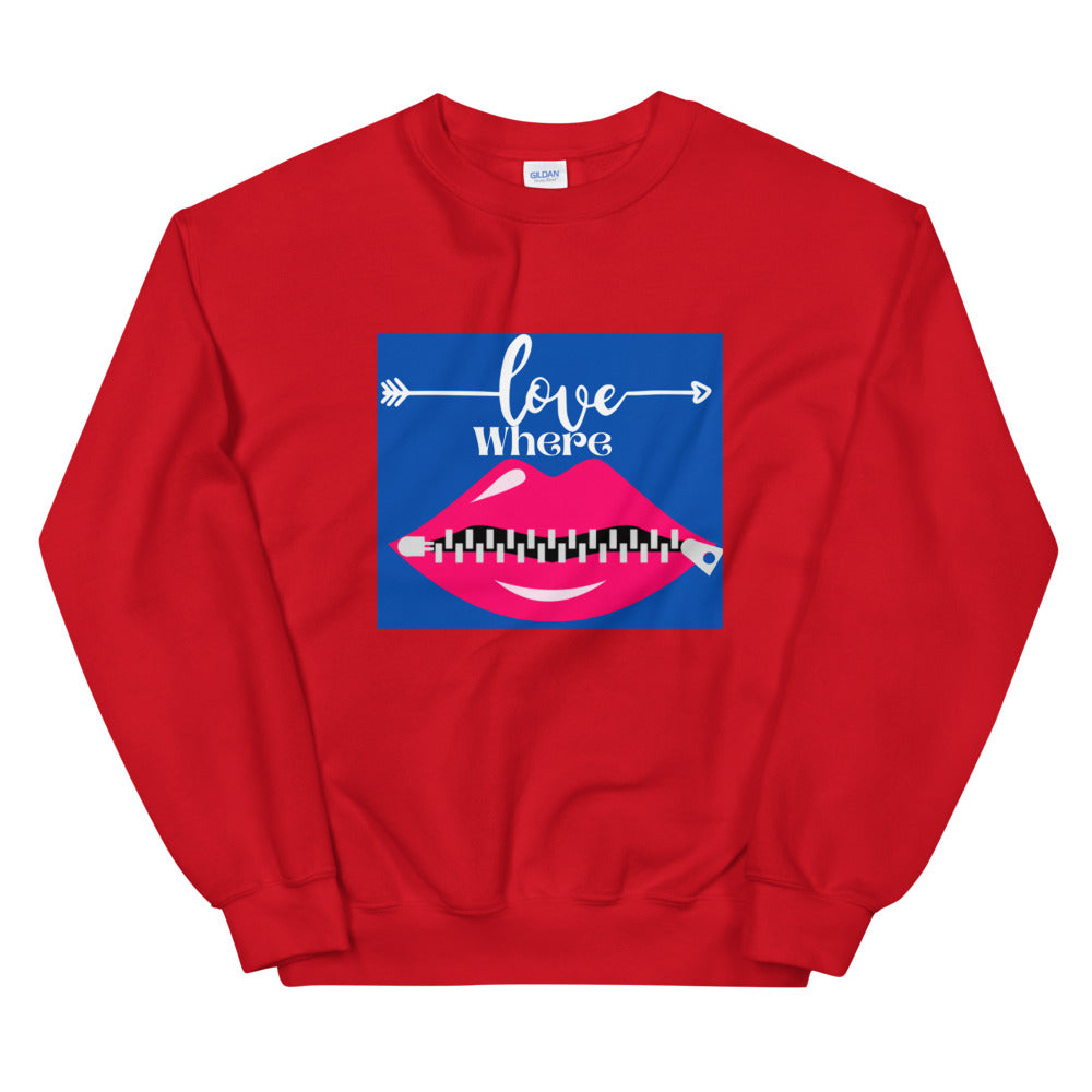 Love Where Unisex Sweatshirt