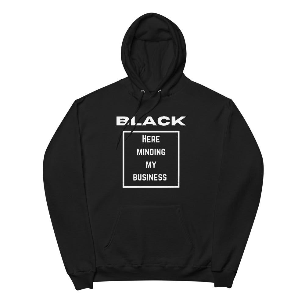 Black Here Just Minding My Business Unisex fleece hoodie
