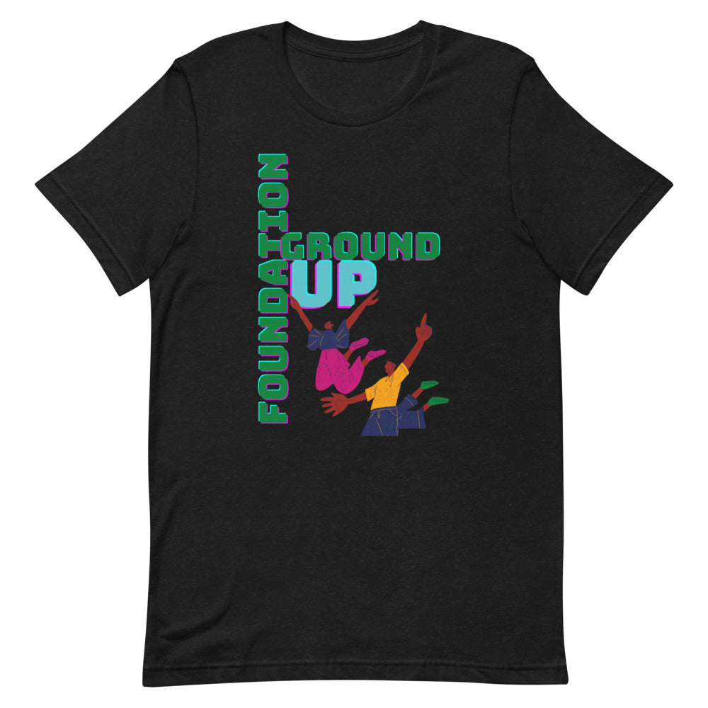 Ground Up Short Foundation -Sleeve Unisex T-Shirt