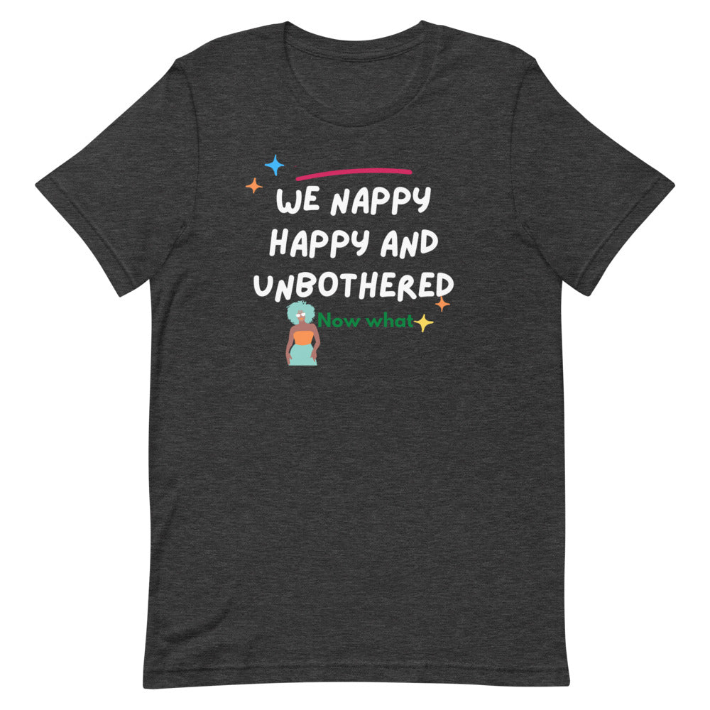 We happy nappy and unbothered Short-Sleeve Unisex T-Shirt