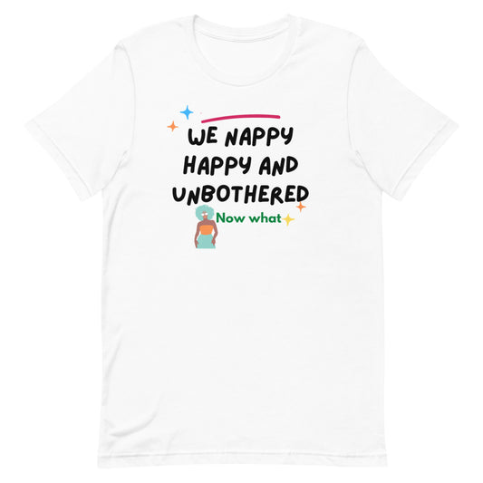 We happy nappy and unbothered Short-Sleeve Unisex T-Shirt